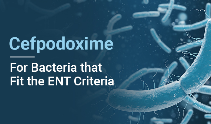 Cefpodoxime ENT Bacterial Infections